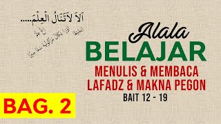 Nadhom ALALA FULL I Belajar menulis, membaca lafadz dan makna gandul Bait 12 - 19