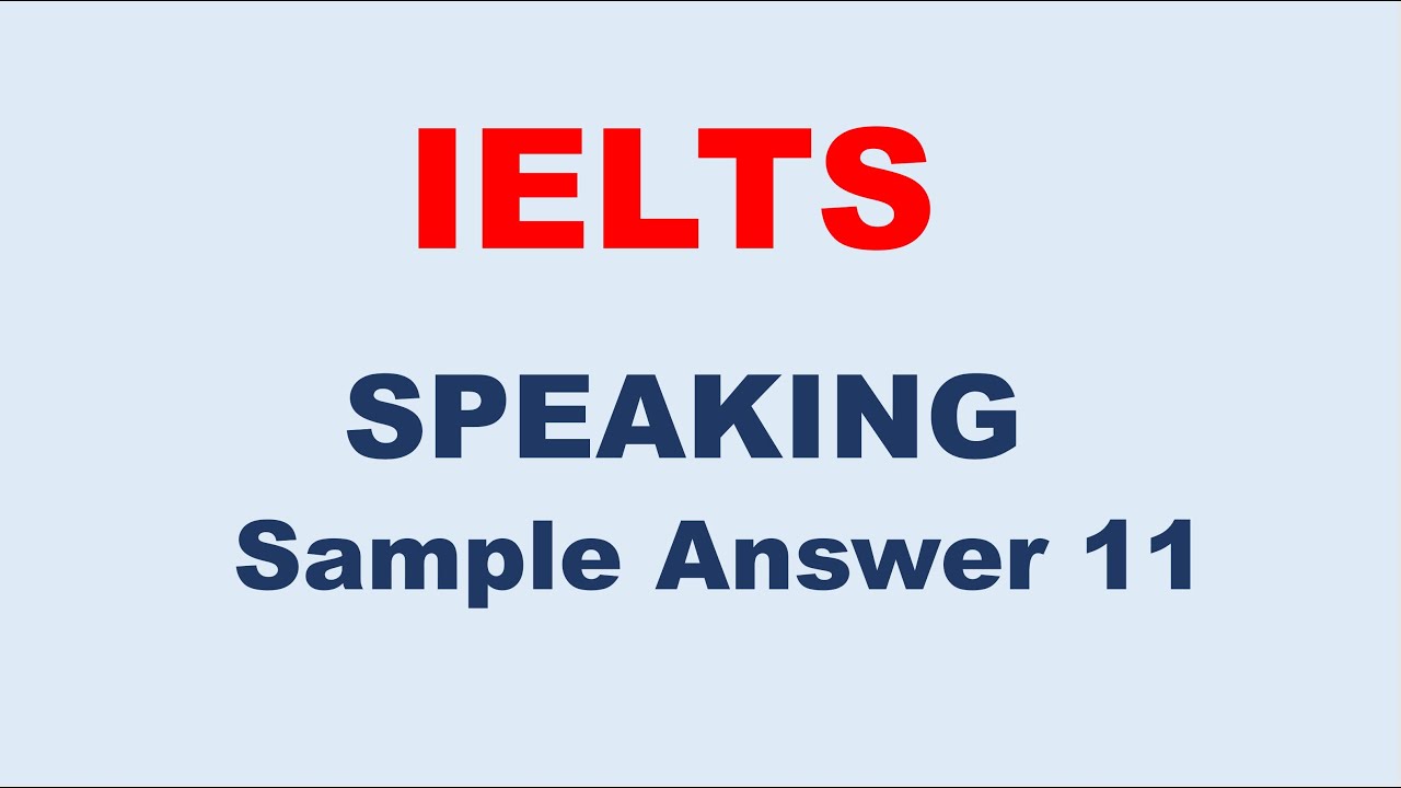 IELTS Speaking Test Sample Answer 11 - YouTube