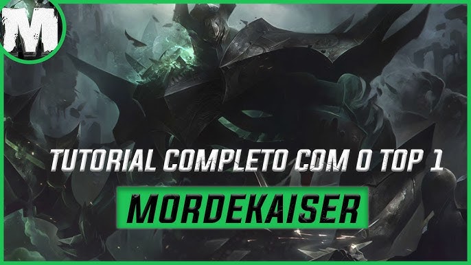 GUIA DE MORDEKAISER (ATUALIZADO - Mordekaiser Indelicado