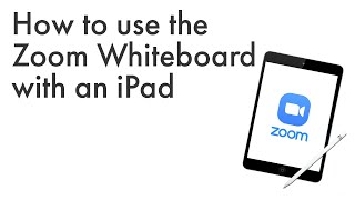 How to use the Zoom White board with an iPad