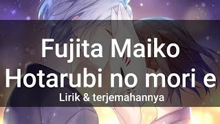 Lagu Jepang sedih [ Fujita Maiko / Hotarubi no mori e ] OST | Lirik dan terjemahan Indonesia