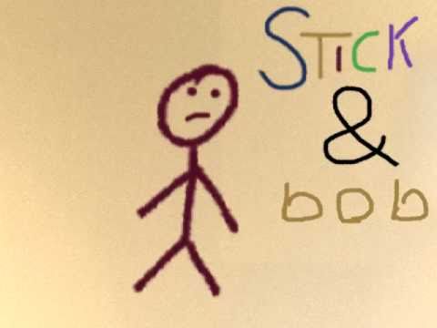 Stick & Bob