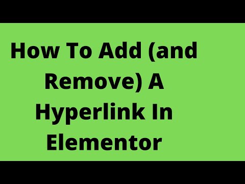 How To Add (And Remove) A Hyperlink Using Elementor