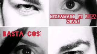 BASTA COSÌ ~ Cover Negramaro ft Elisa