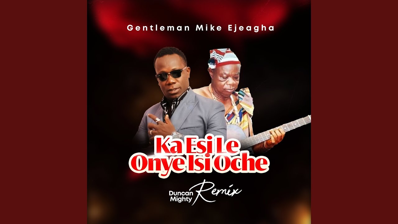 Смотреть «Ka Esi Le Onye Isi Oche (Duncan Mighty Remix)» на YouTube Смотреть «Ka Esi Le Onye Isi Oche (Duncan Mighty Remix)» на YouTube