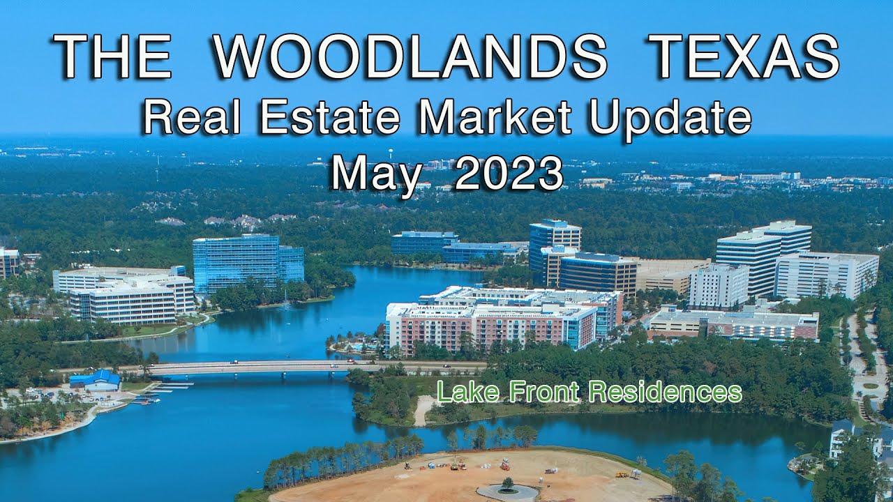 The Woodlands Texas Real Estate Market Update May 2023 YouTube