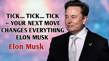 TICK... TICK... TICK — YOUR NEXT MOVE CHANGES EVERYTHING ELON MUSK SPEECH 