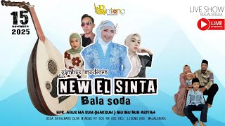 🔴 LIVE #MALAM  NEW EL SINTA { BALA SODA  GAMBUS MODEREN } TGL 15 NOVEMBER 2025 -BATALWARU