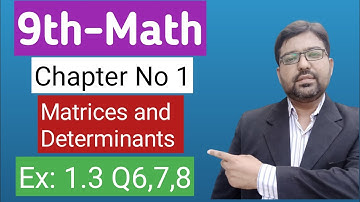 9th class math - chapter 1 - matrices and determinants - Exercise:1.3. Q6,7,8