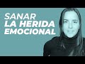 Reconocer Y SANAR Las 5 HERIDAS Emocionales Que Te Impiden Ser Tu Mismo