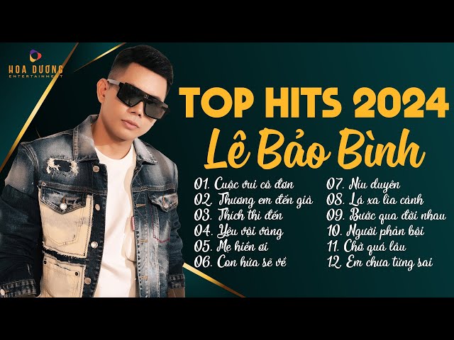 Lê Bảo Bình TOP Hits 2024 - LK Cuộc Vui Cô Đơn,Thương Em Đến Già - Album Ballad Hay Nhất Lê Bảo Bình class=