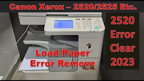 HOW TO Clear LOAD PAPER ERROR  In  Canon IR 2520 || 2525 || 2530  or Other Machine Aug 2023
