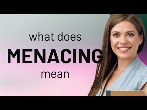 Menacing • MENACING definition 