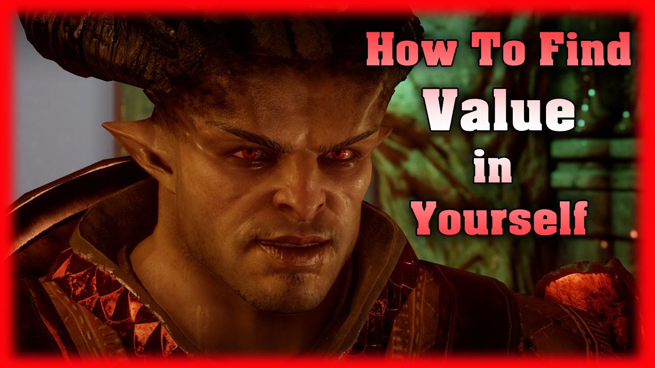 How To Find Value In Yourself 
