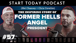 The Inspiring Story of Former Hells Angel President Mel Chancey : Start Today Podcast Episode #57 Profile