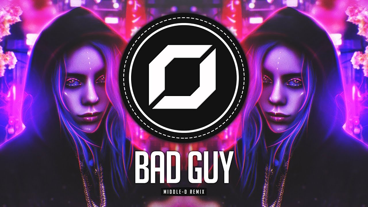 PSY TRANCE  Billie Eilish   bad guy Middle D Remix