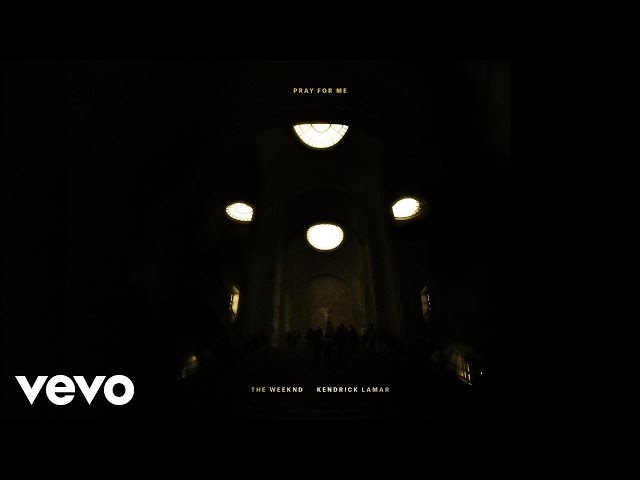The Weeknd, Kendrick Lamar - Pray For Me (Audio)
