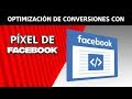 PIXEL de Facebook - Optimización de Campañas Conversiones