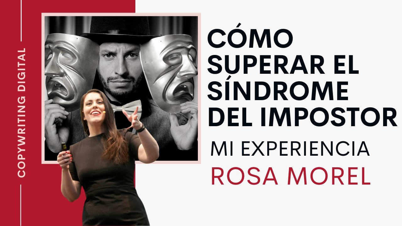 VÍDEO] Cómo superar el síndrome del impostor: 9 claves y mi experiencia  personal - Rosa Morel