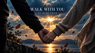 Download lagu Walk With You — Blue Hour | Romantic Pop Song | Emotional Love Song