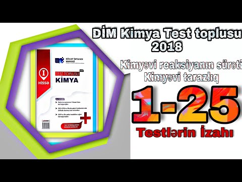 Kimya test toplusu DİM 2018 1994-2016 Kimyəvi reaksiyanın sürəti. Kimyəvi tarazlıq 1-25