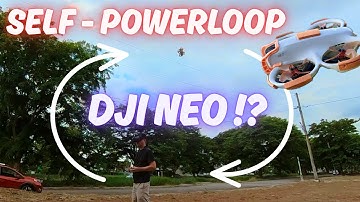 Can I Powerloop Myself With The DJI Neo?!