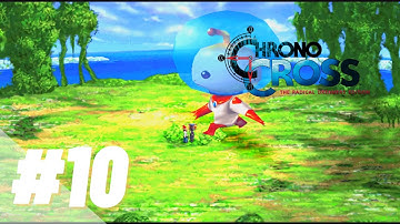 Chrono Cross: The Radical Dreamers Edition - Gameplay Walkthrough - Part 10 [No Commentary]