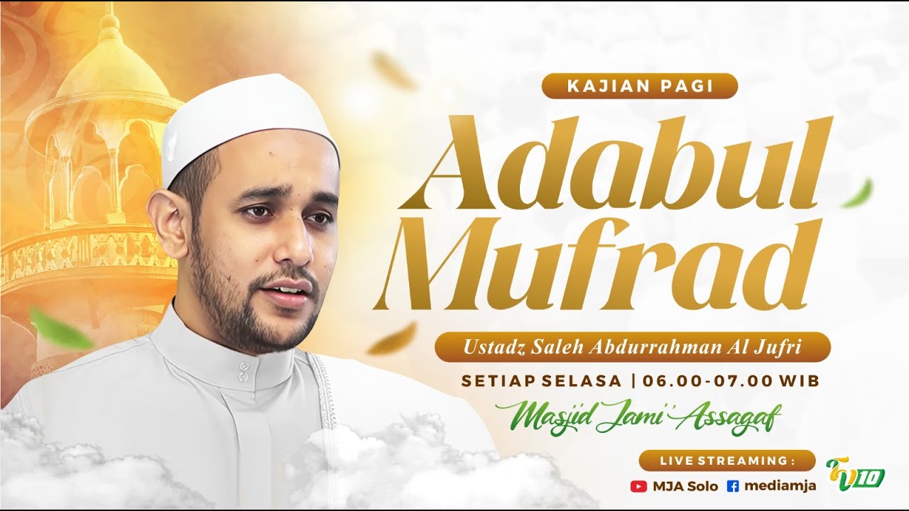 🔴Kajian Pagi | Ust. Sholeh Al Jufri | Al Adabul Mufrod | Masjid Jami' Assagaf Surakarta 6/1/2026