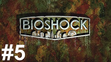 Bioshock Gameplay Walkthrough Part 5 No Commentary
