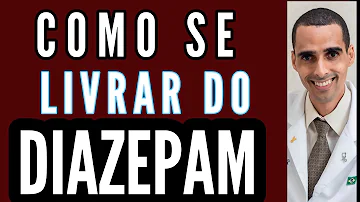 Como parar de tomar o Diazepam?