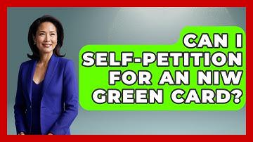 Can I Self-petition For An NIW Green Card? - Middle East Migraters