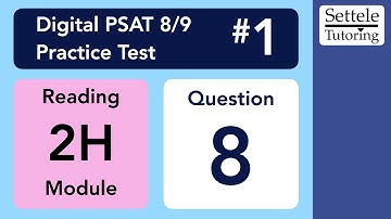 Digital PSAT 8/9 #1, Reading Module 2H, Question 8 (passage)
