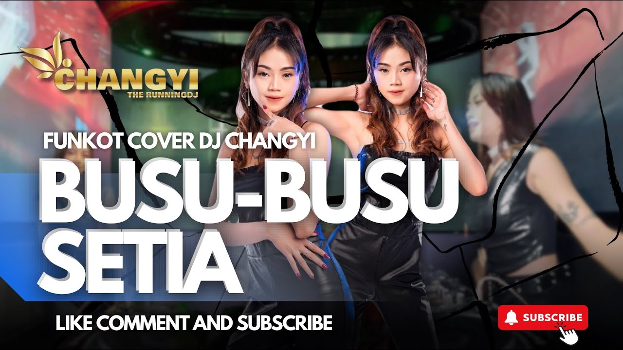 BUSU BUSU SETIA ( KAPTHENPUREK & KAKA ANDII ) REMIX DJ CHANGYI - YouTube