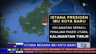 Istana Negara Ibu Kota Baru Dibangun di Atas Lahan 55 Hektare di Penajam Paser Utara