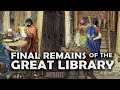 The final remains of the great library of alexandria  atg highlights