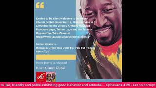 Haven Church Global e-Service Message: Grace Was Done For You But It's Not About You