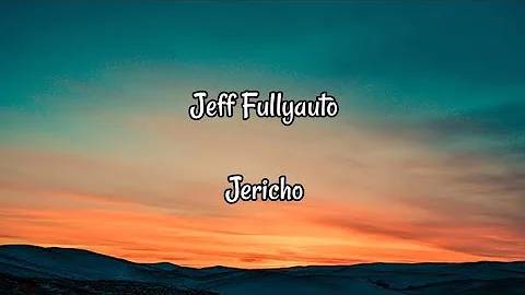 Jeff Fullyauto - Jericho (Lyrics)