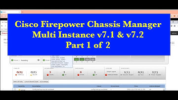 Cisco Firepower Chassis Manager (FCM) Multi Instance v7.1 and v7.2 (turn on subtitle) - Part 1 of 2