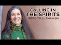Intro to Shamanism | Calling In the Spirits with Sandra Ingerman