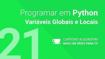 Programar em Python #21 - Variáveis Globais e Locais