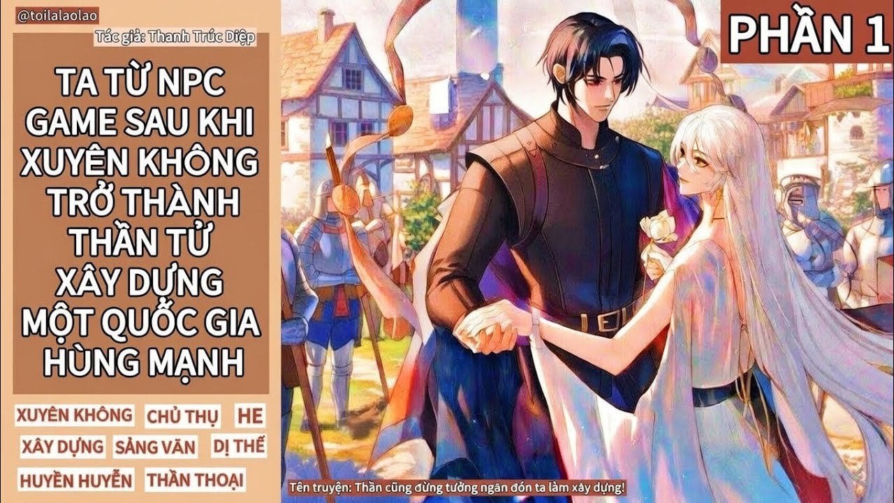 [ĐAM MỸ] TA TỪ NPC GAME SAU KHI XUYÊN KHÔNG TRỞ THÀNH THẦN TỬ XÂY DỰNG MỘT QUỐC GIA HÙNG MẠNH (P1)