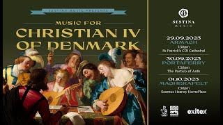 Sestina Music | Music for Christian IV of Denmark, Autumn 2023 |