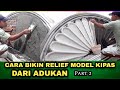 CARA BIKIN RELIEF KIPAS dari adukan ( part 2 )