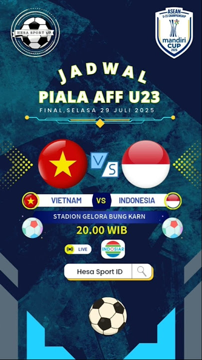Jadwal FINAL Piala AFF U23 2025 | Vietnam vs Indonesia Live Indosiar
