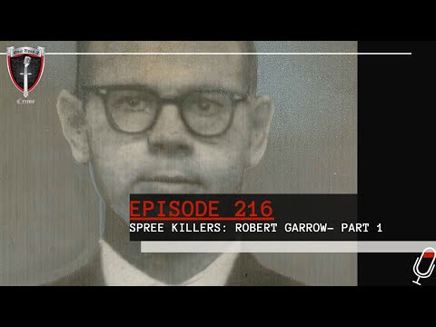 Episode 216: Spree Killers: Robert Garrow - Part 1