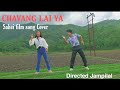 Chavang lai ya || sahei film song || Cover