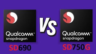 Qualcomm Snapdragon 690 Vs Qualcomm Snapdragon 750G | Benchmark Comparison