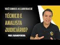 Técnico e Analista Judiciário | Conheça as carreiras na prática!