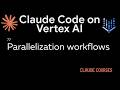 77. Parallelization workflows - Claude with Google Cloud's Vertex AI - Claude course