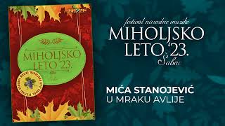 Mica Stanojevic - U mraku alvije - Miholjsko leto 2023 (Audio 2023)